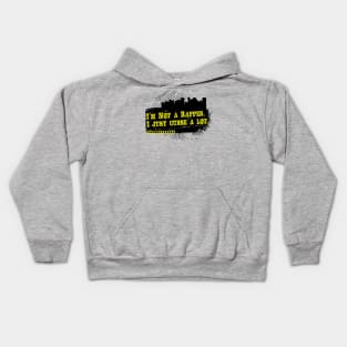 I'm not a Rapper. I just curse a lot. Kids Hoodie